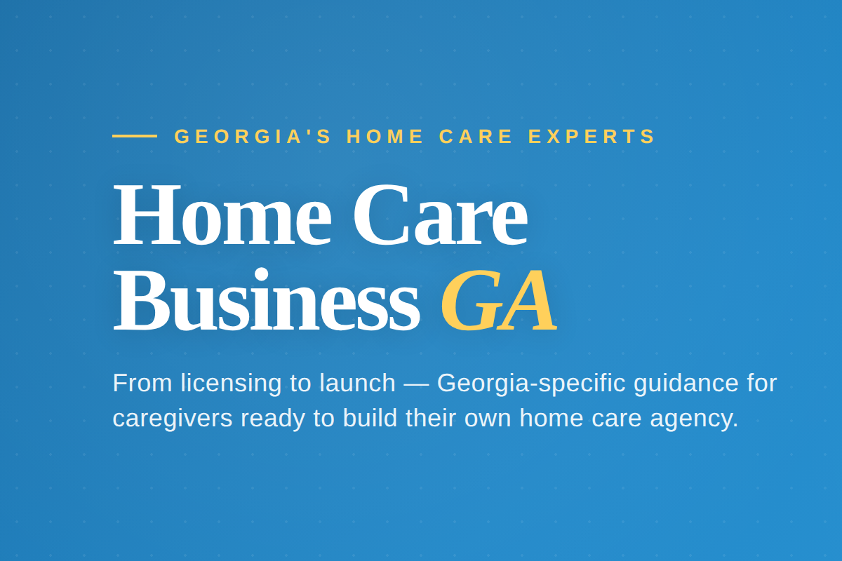 Home Care Business GA, Georgia's home care experts